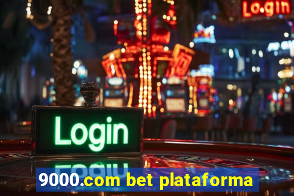 9000.com bet plataforma